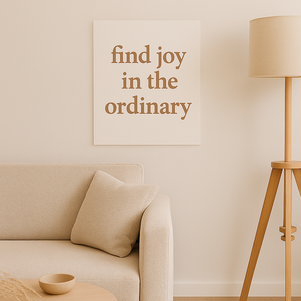 find joy in the ordinary – cozy quote poster