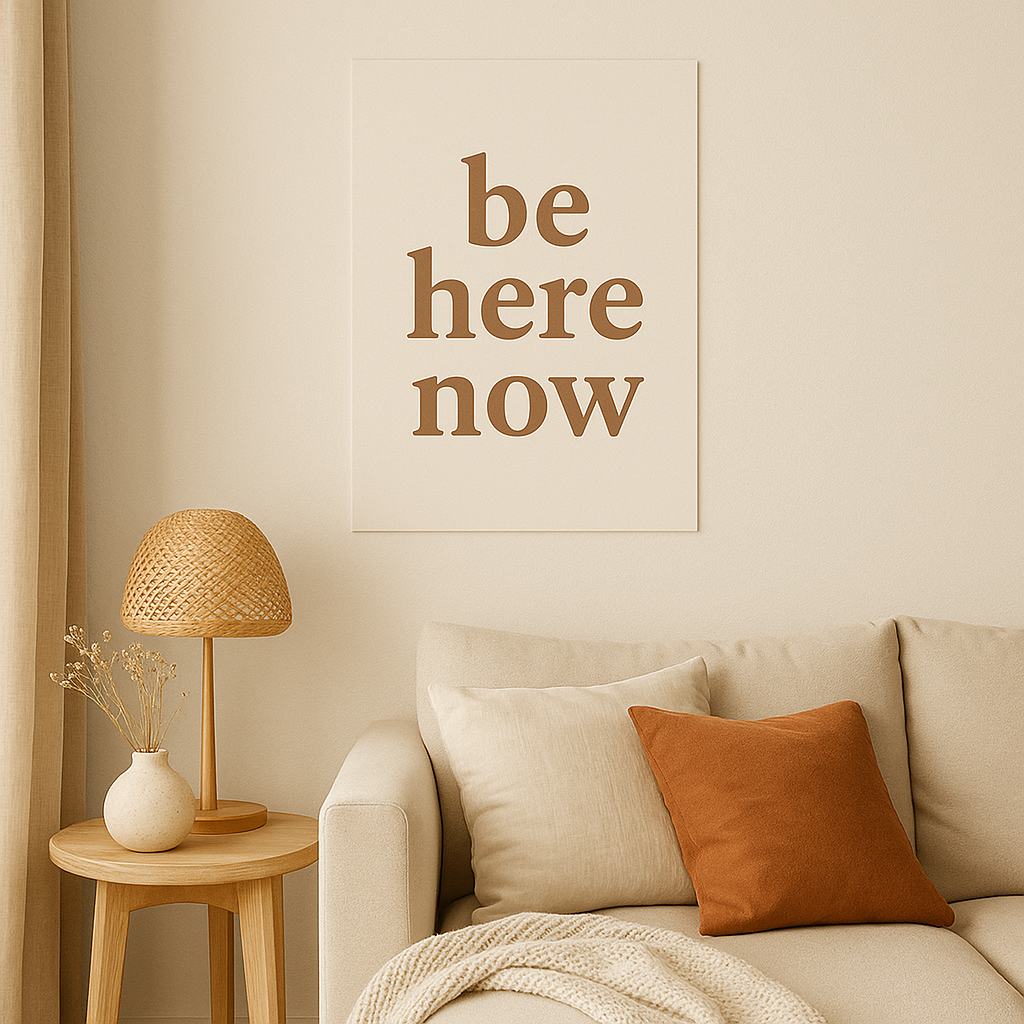 be here now – cozy quote poster