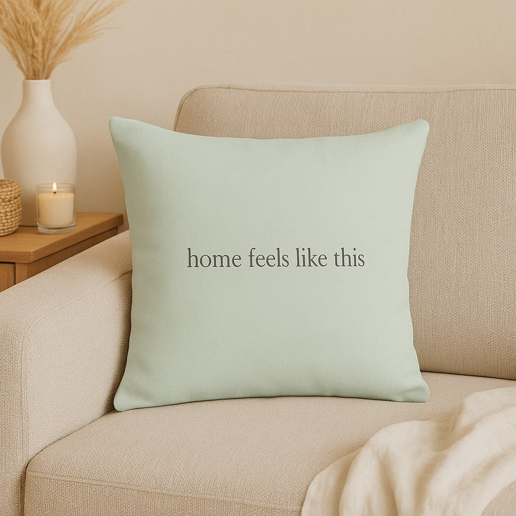 home feels like this – Premium Linen-Feel Pillow