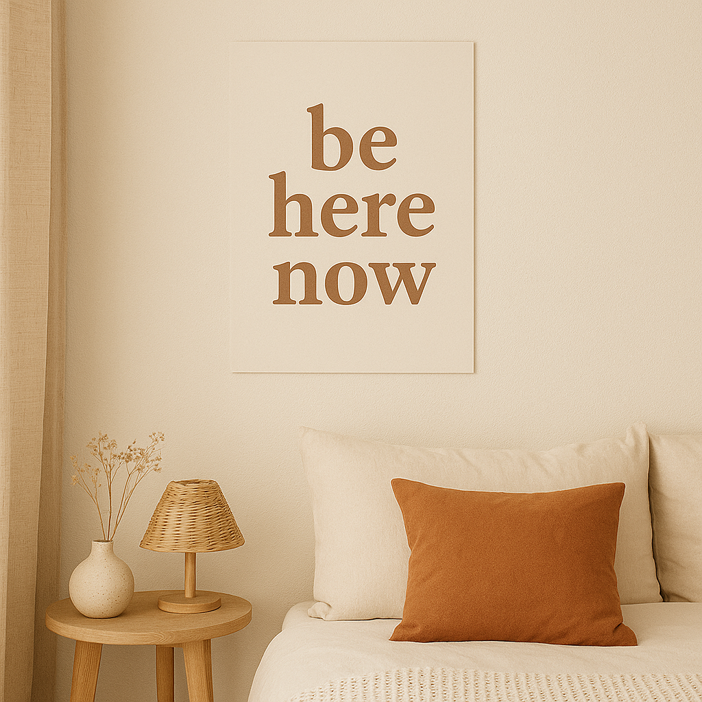 be here now – cozy quote poster
