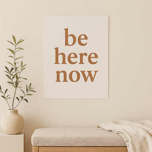 be here now – cozy quote poster