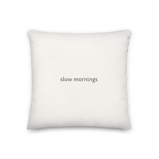 slow mornings – Premium Linen-Feel Pillow