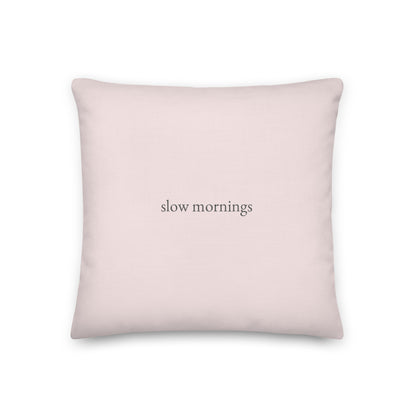 slow mornings – Premium Linen-Feel Pillow