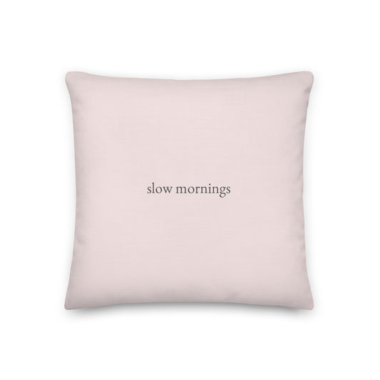 slow mornings – Premium Linen-Feel Pillow