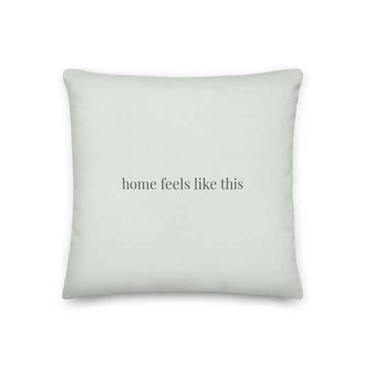 home feels like this – Premium Linen-Feel Pillow