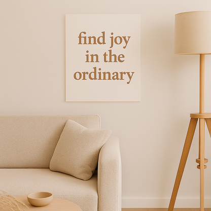 find joy in the ordinary – cozy quote poster