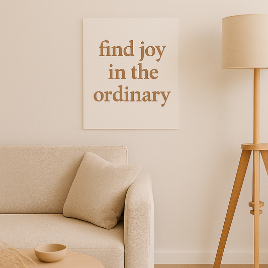 find joy in the ordinary – cozy quote poster
